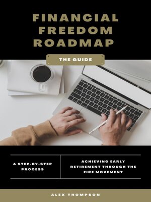 cover image of Financial Freedom Roadmap--Achieving Early Retirement through the FIRE Movement